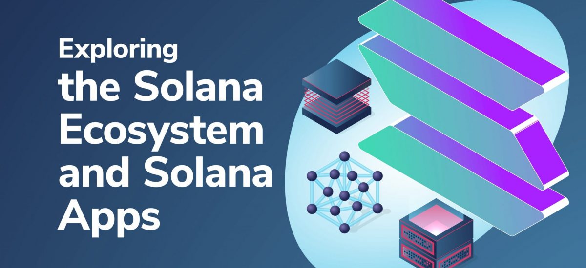 21_09_Exploring-the-Solana-Ecosystem-and-Solana-Apps