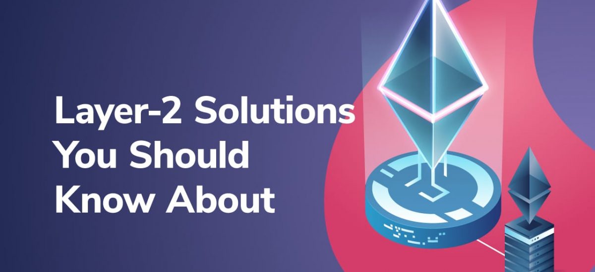 21_09_Layer-2-Solutions-You-Should-Know-About