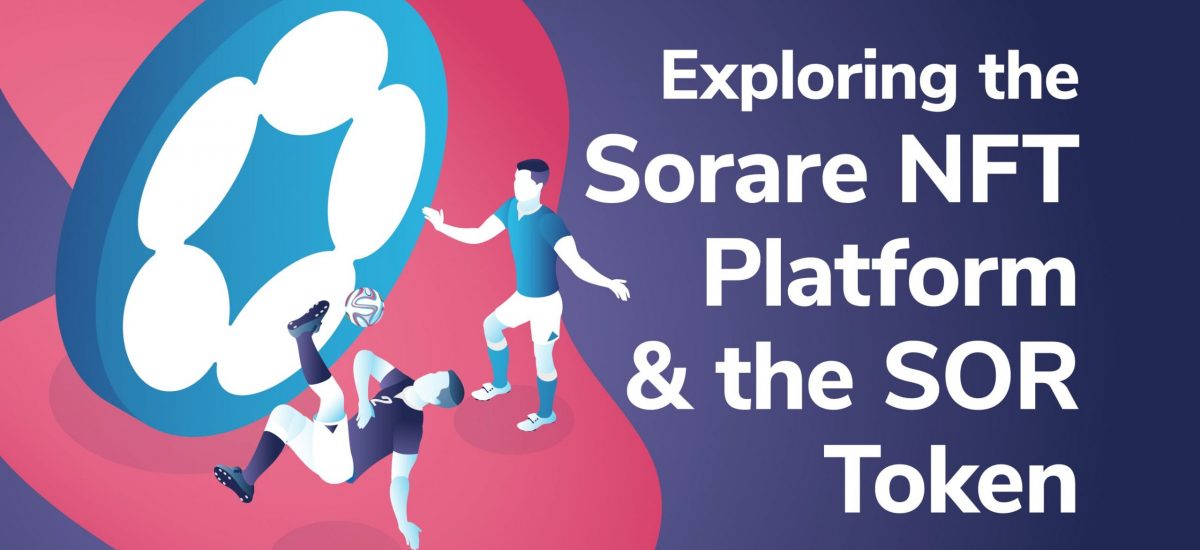 21_10_Exploring-the-Sorare-NFT-Platform-and-the-SOR-token