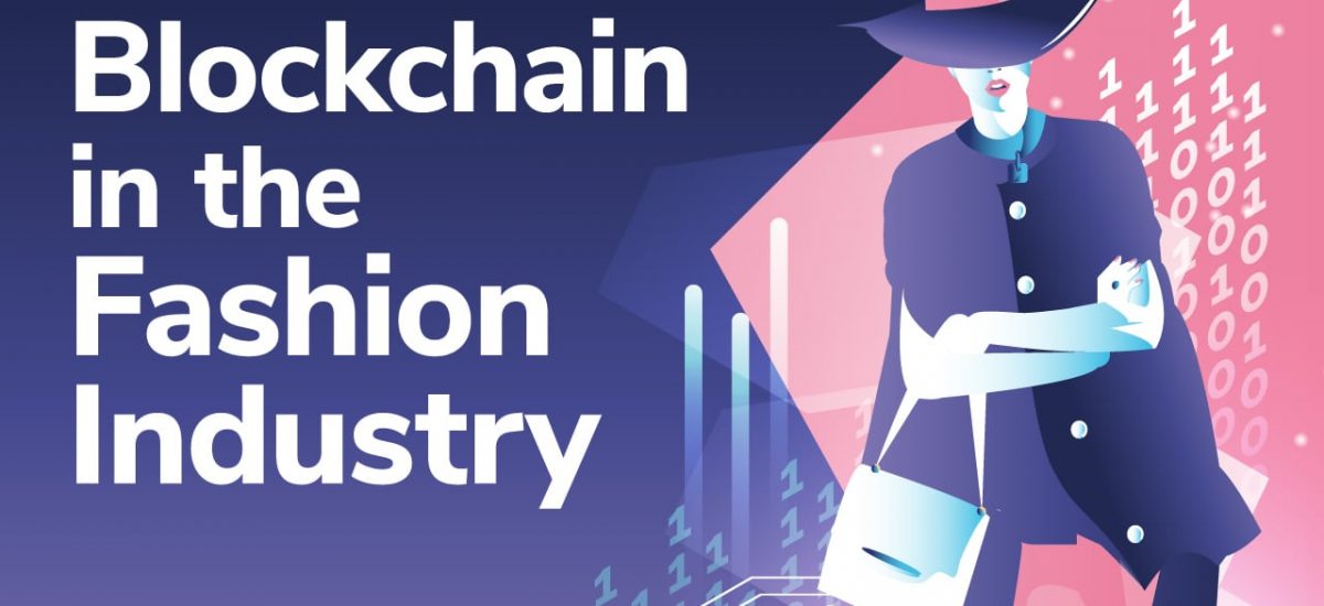 Blockchain in Fashion - 8 Reasons Blockchain in the Fashion Industry Will Take Off