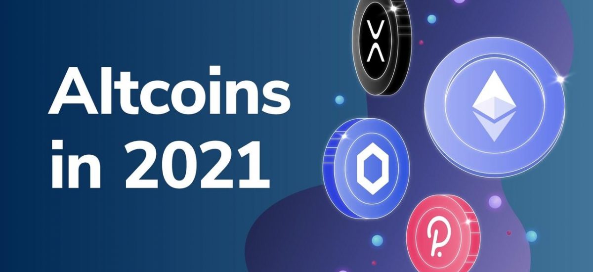 Exploring Altcoins - Why Should You Care About Altcoins 2021?