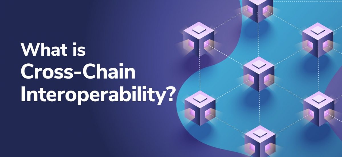 Understanding Cross-Chain Communication - Examining Blockchain Interoperability and Why It Matters