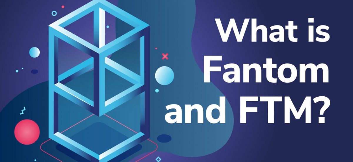 What is Fantom and the FTM Token?
