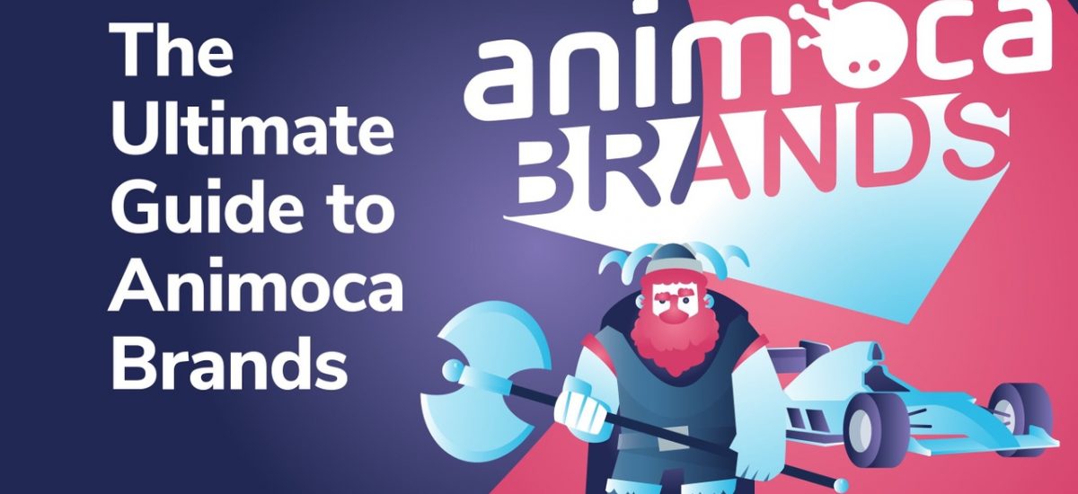 The Ultimate Guide to Animoca Brands