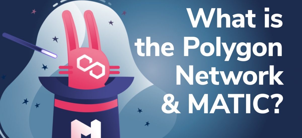 What is Polygon Network and MATIC?